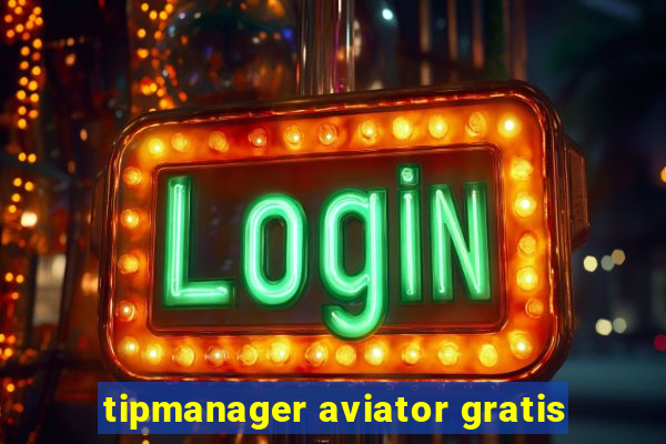 tipmanager aviator gratis